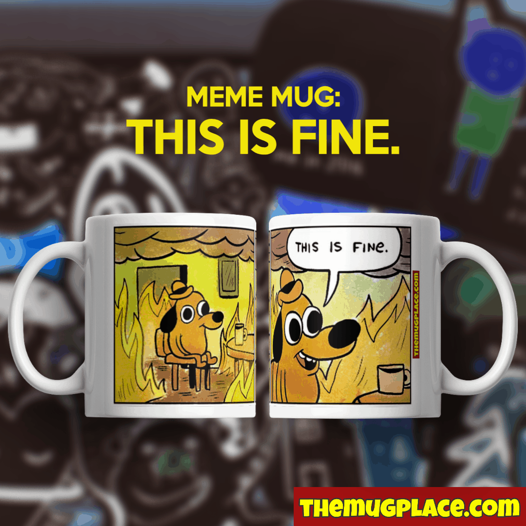 This is fine meme This is fine dog This is fine mug Home & Garden Mugs