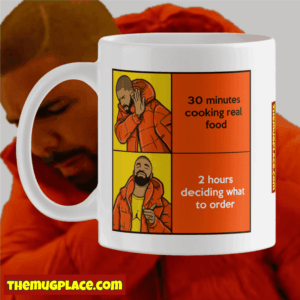 Funny Meme Mug featuring Drake: one image rejecting 30 min cooking, one happily choosing 2-hour food delivery.
