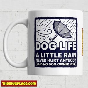 The Dog Life: Walking the Dog, Rain or Shine mug is perfect for dog lovers who brave walks in any weather.